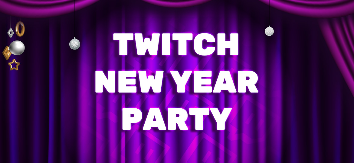 Twitch New Year Party)